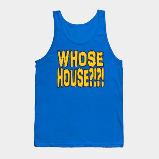 Los Angeles LYFE: Whose House?!?! Tank Top by OffesniveLine